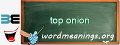 WordMeaning blackboard for top onion